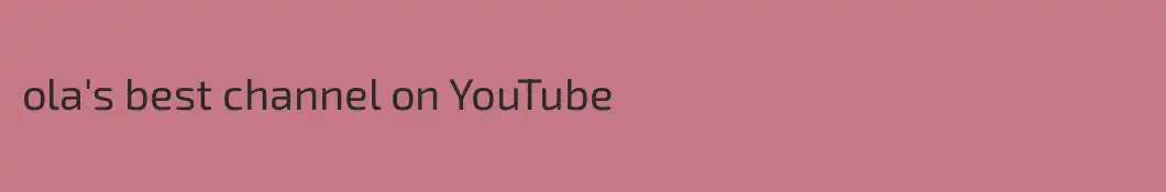ola's best channel on YouTube